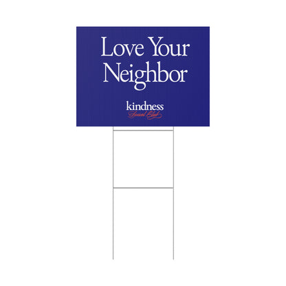 Love your Neighbor Yard Sign - By: Favio Moreno (KSC, Reg)