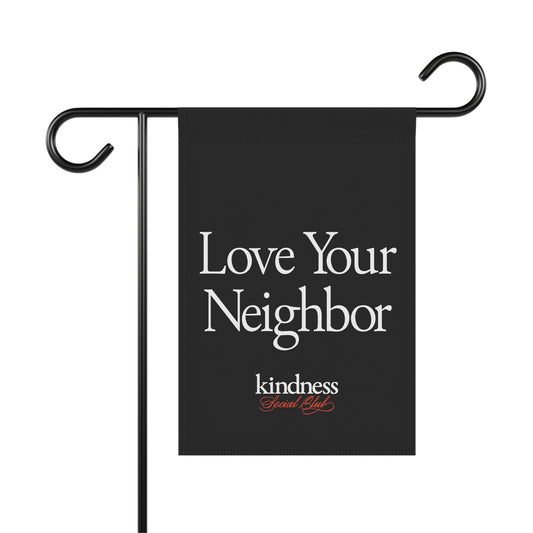 Love your Neighbor Yard Flag Black - By: Favio Moreno (KSC, Reg)