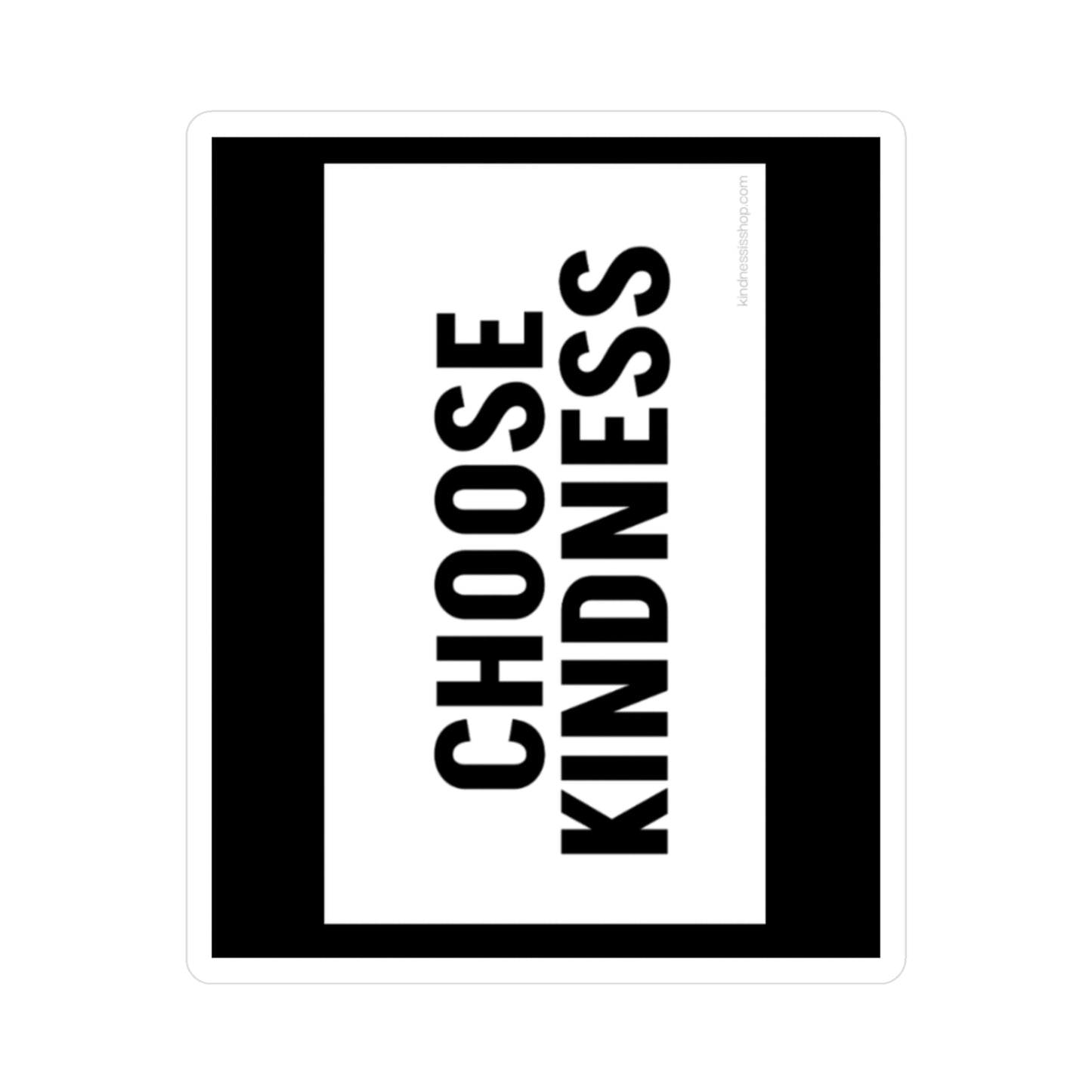 Choose Kindness Vinyl Sticker — Black & White
