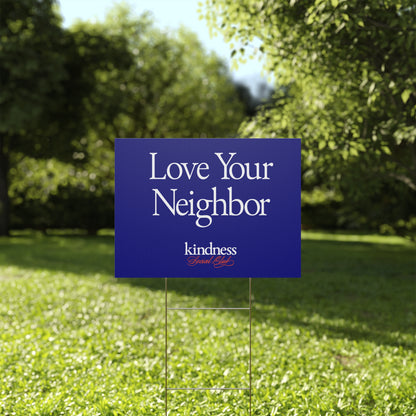 Love your Neighbor Yard Sign - By: Favio Moreno (KSC, Reg)