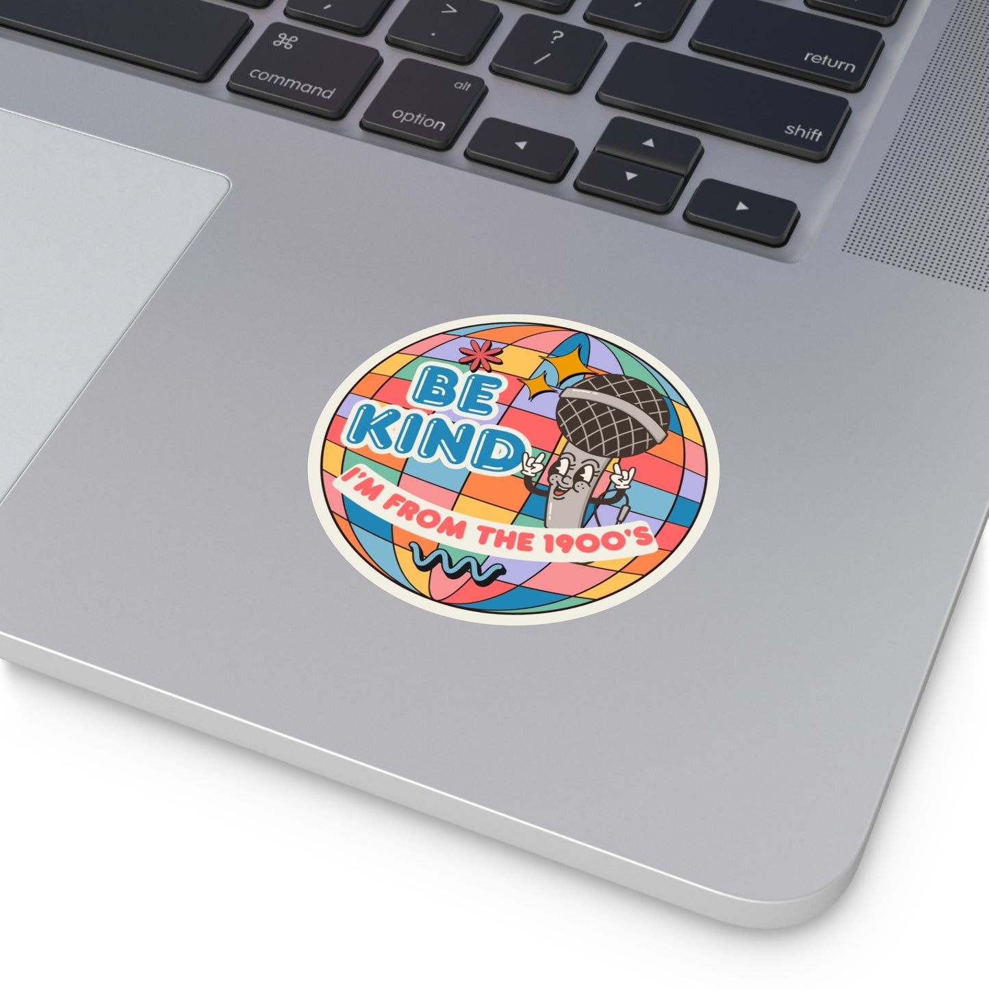 Be Kind, I'm From The 1900's - 3"x3" Round Sticker