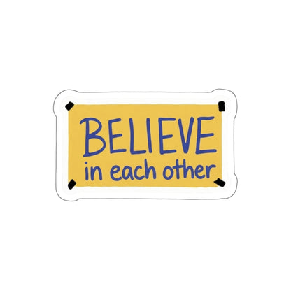 "Believe in Each Other" Die Cut Sticker