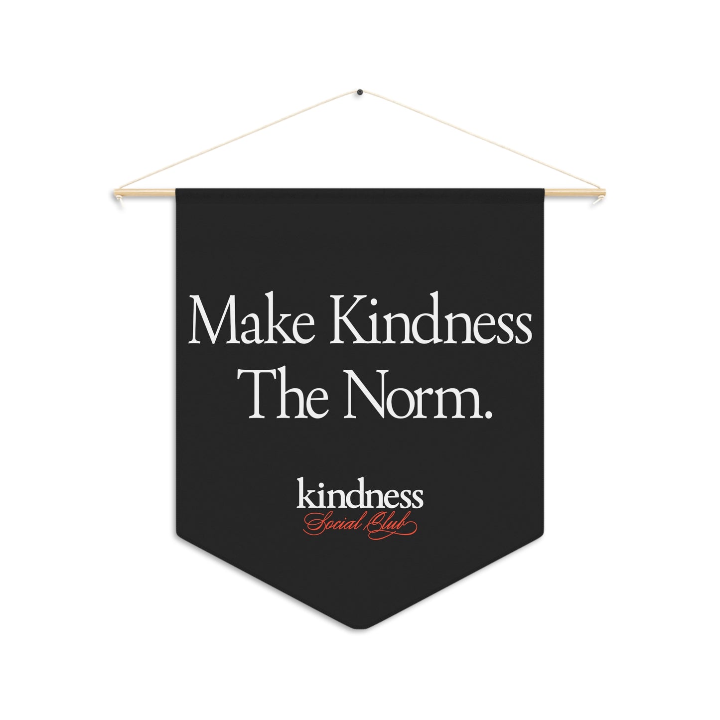 Make Kindness the Norm Pennant Black (Reg) - By: Favio Moreno