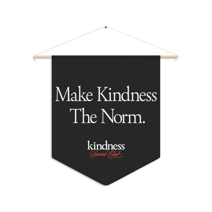 Make Kindness the Norm Pennant Black (Reg) - By: Favio Moreno