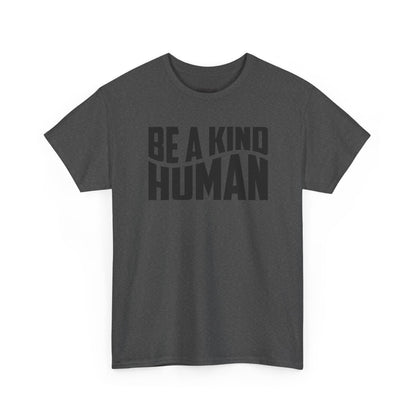 Be A Kind Human T-Shirt