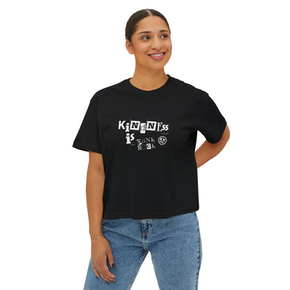 Kindness Is Punk Rock Boxy Womens T-Shirt
