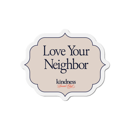 Love Your Neighbor - By: Favio Moreno - Magnet - 3x3 and 5x5