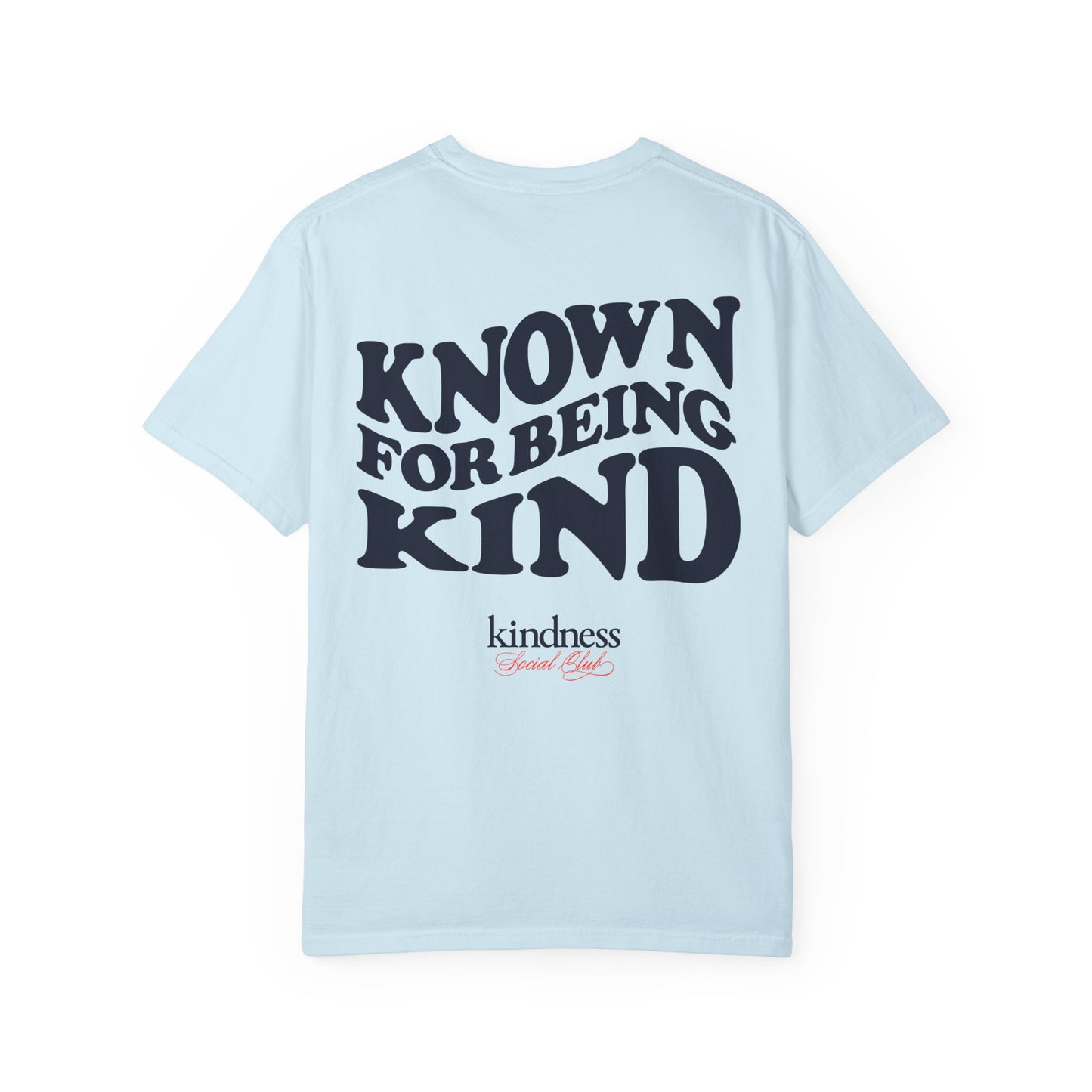 Known For Being Kind Unisex T-Shirt (KSC Light) By: Favio Moreno
