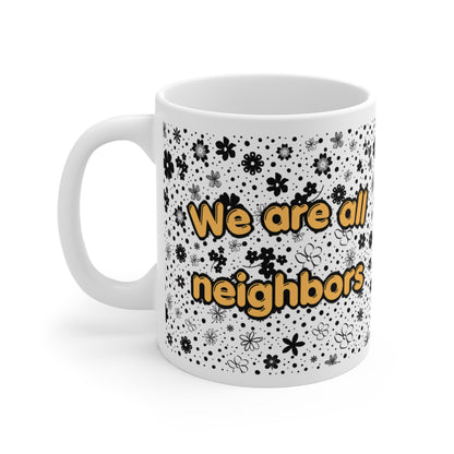 We Are All Neighbors Mug