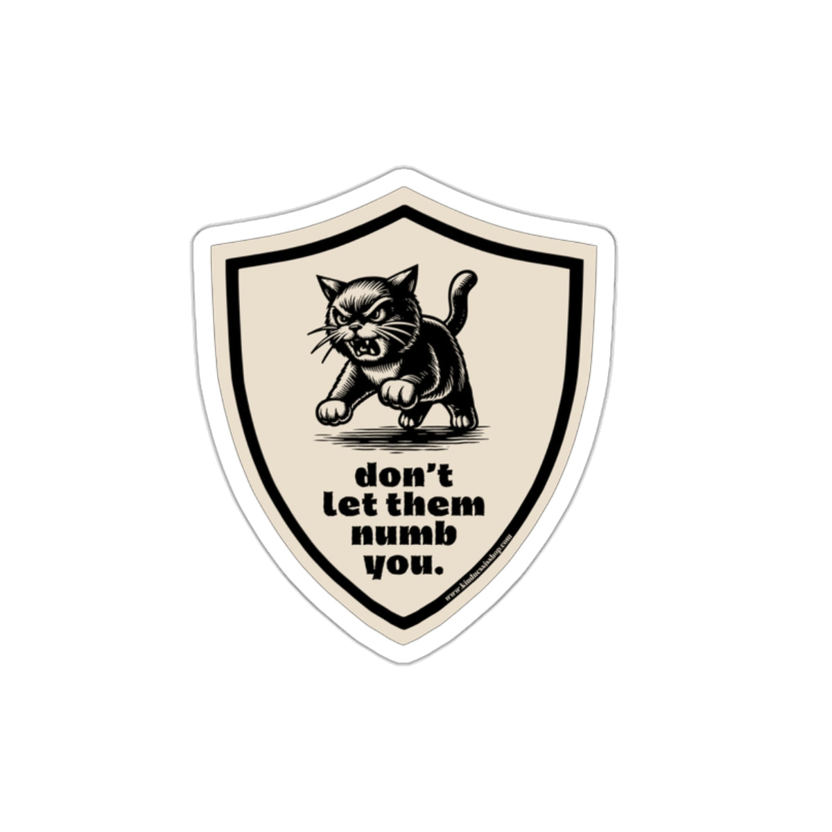 “Don’t Let Them Numb You” - Die Cut Sticker/Decal