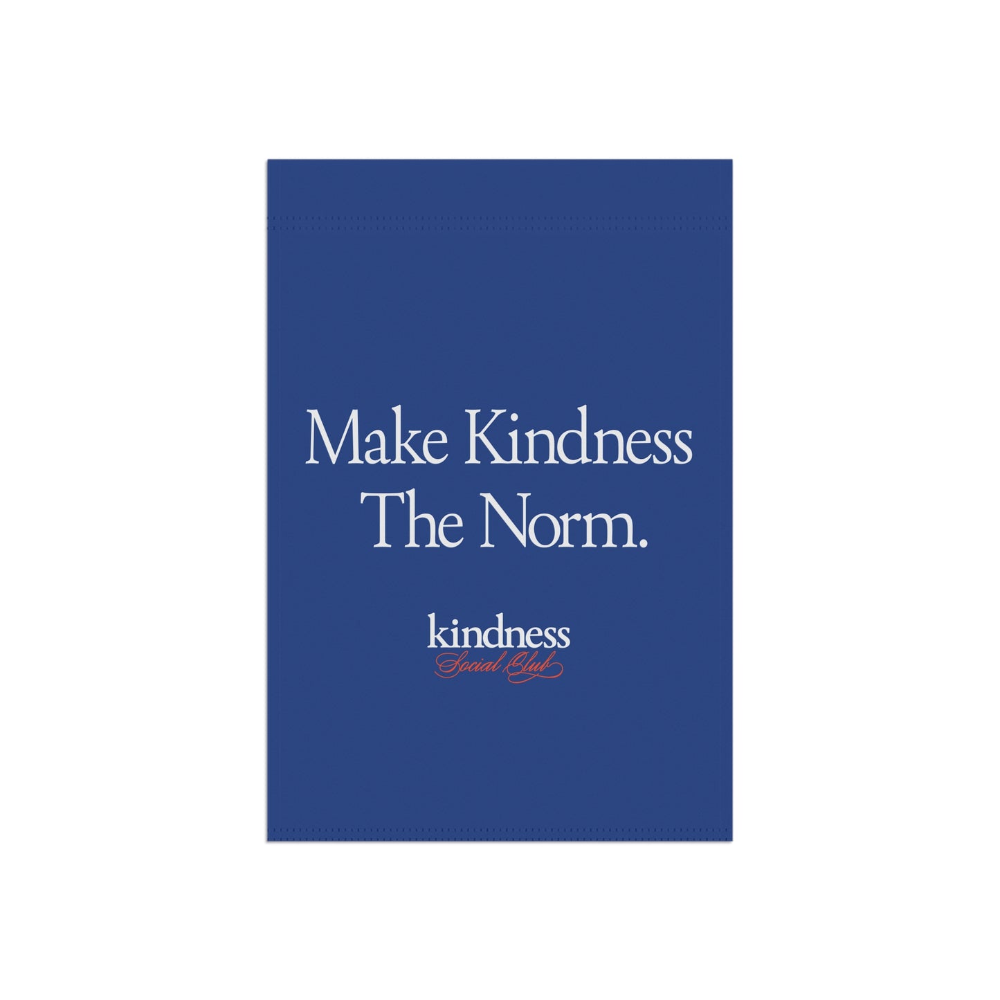 Make Kindness the Norm Yard Flag Royal (Reg) - By: Favio Moreno