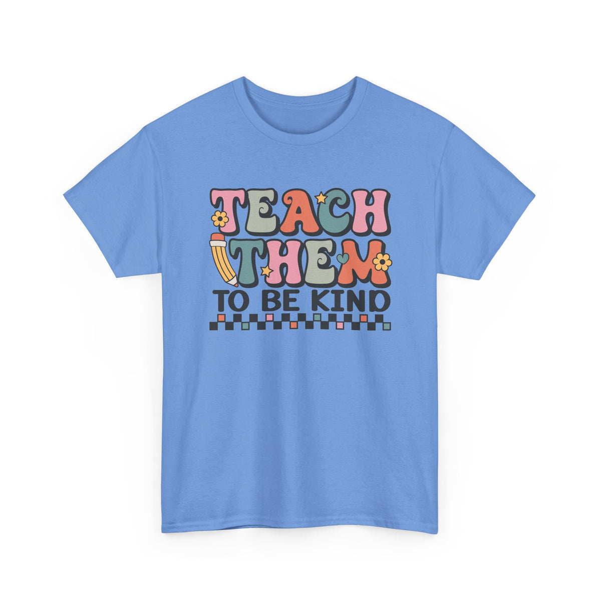 Teach Them to Be Kind T-Shirt