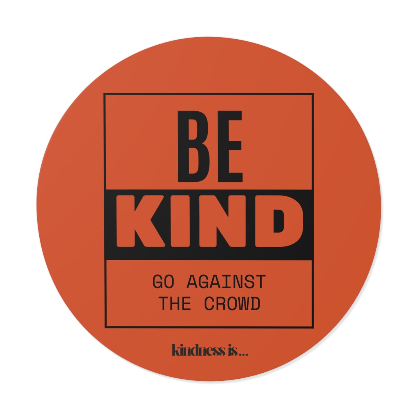 "Go Against the Crowd"  Round Vinyl Sticker