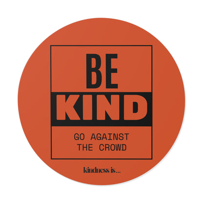 "Go Against the Crowd"  Round Vinyl Sticker