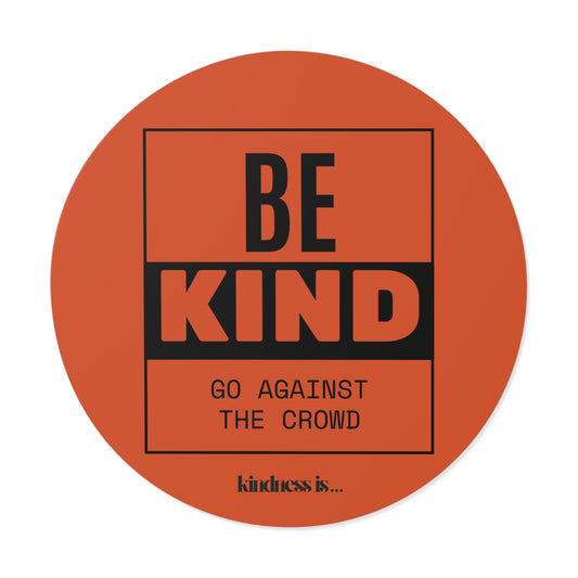 "Go Against the Crowd"  Round Vinyl Sticker