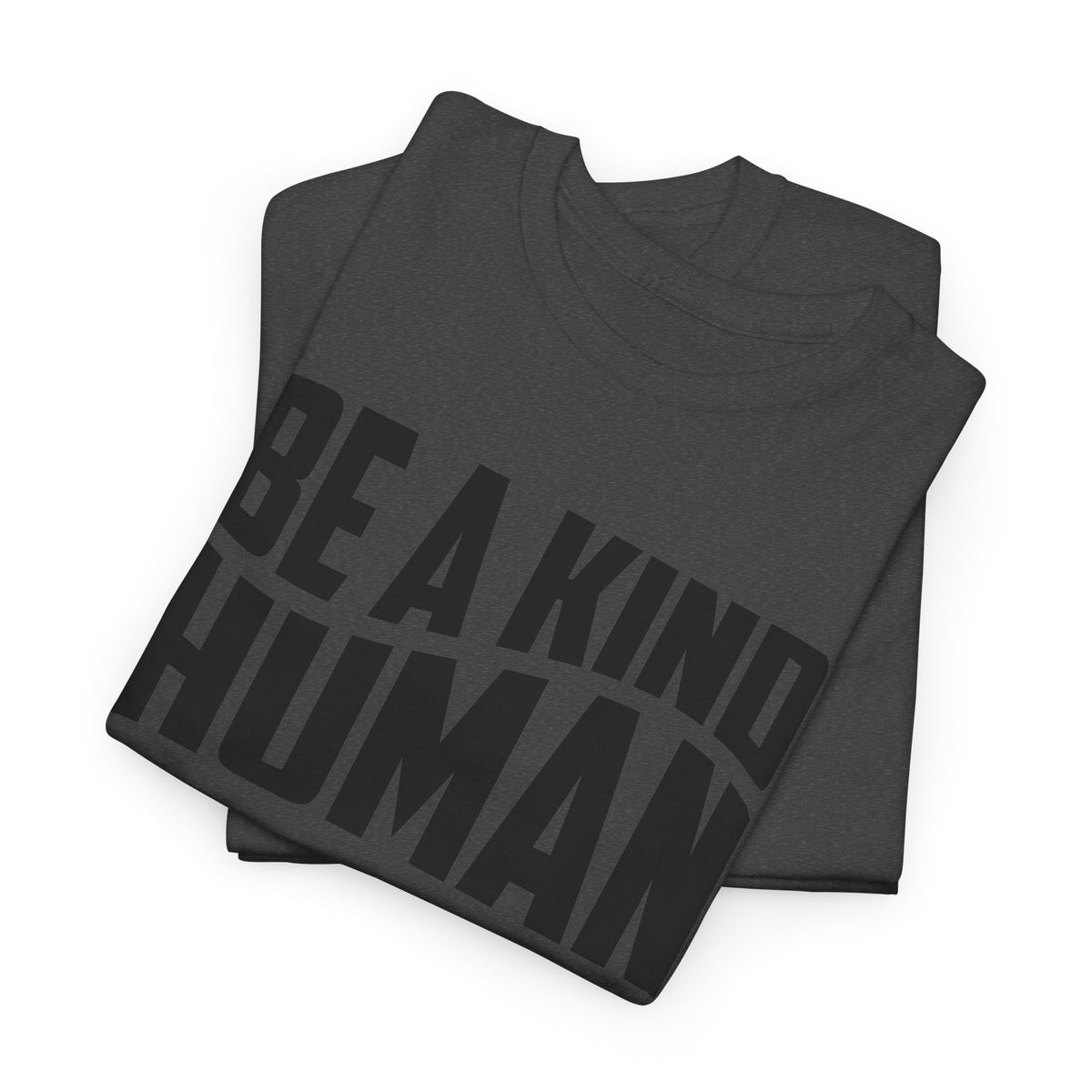 Be A Kind Human T-Shirt