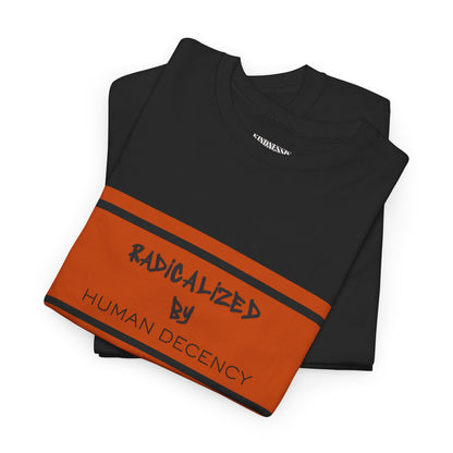 Human Decency - Unisex T-Shirt