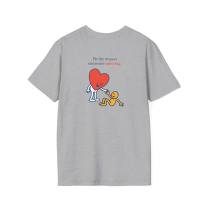 "Be the reason someone smiles today" T-Shirt