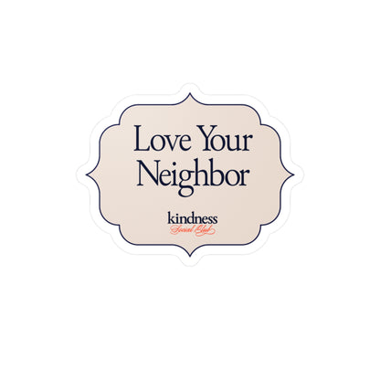 Love your Neighbor Sticker - By: Favio Moreno — 3x4 & 4x6 Vinyl Decal/Sticker