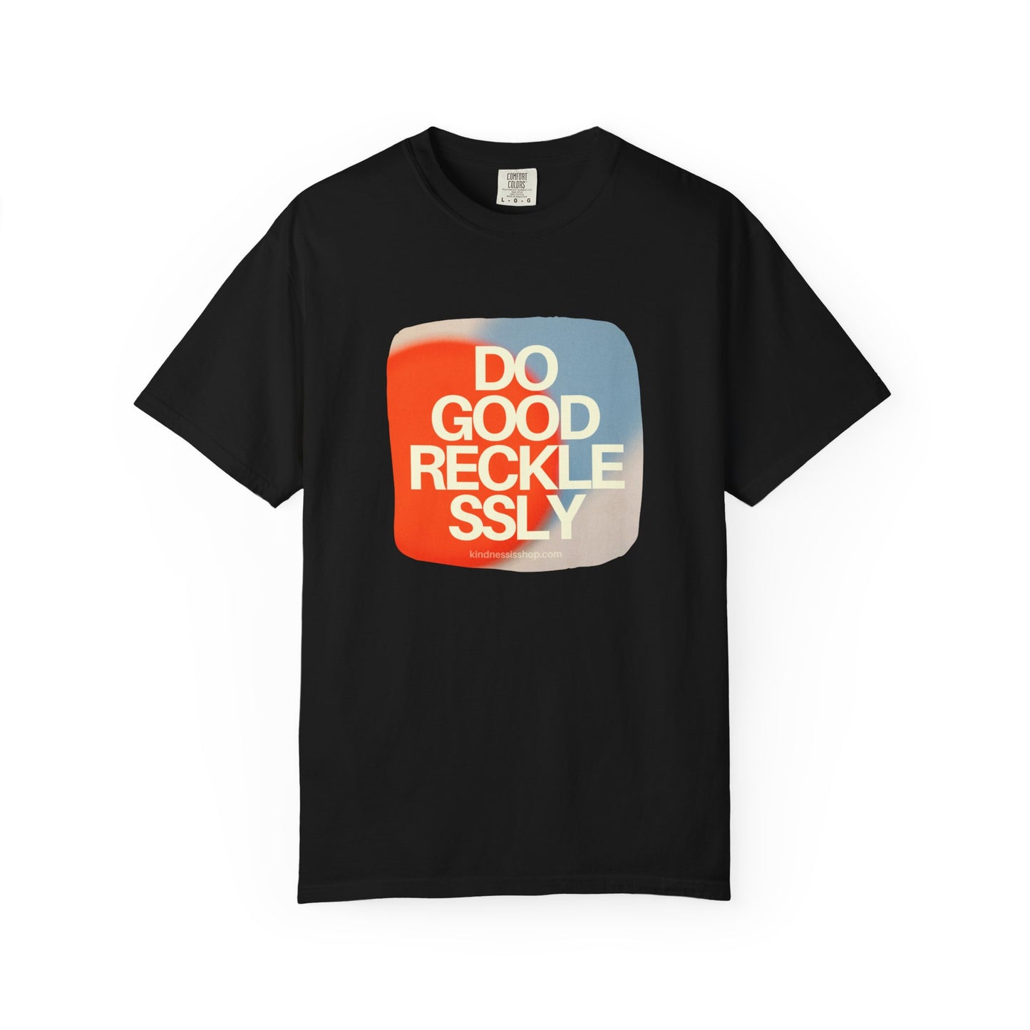 Do Good Recklessly T-Shirt Unisex