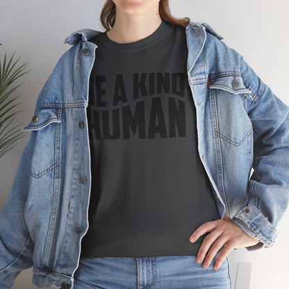 Be A Kind Human T-Shirt