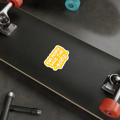 Kind People Save the World - Vinyl Decal