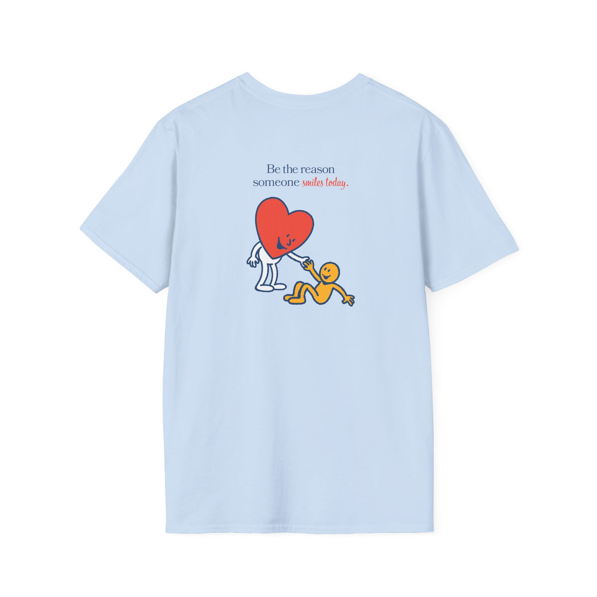 "Be the reason someone smiles today" T-Shirt