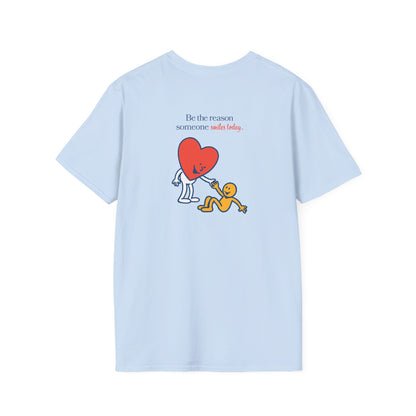 "Be the reason someone smiles today" T-Shirt