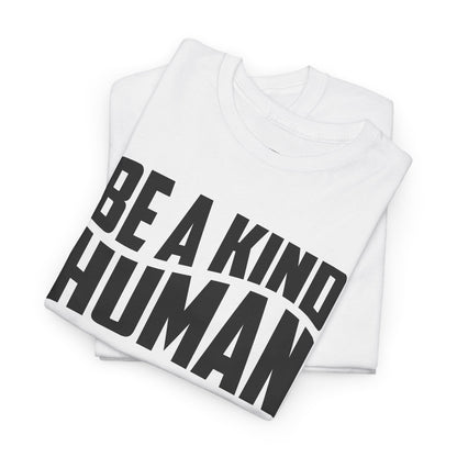 Be A Kind Human T-Shirt