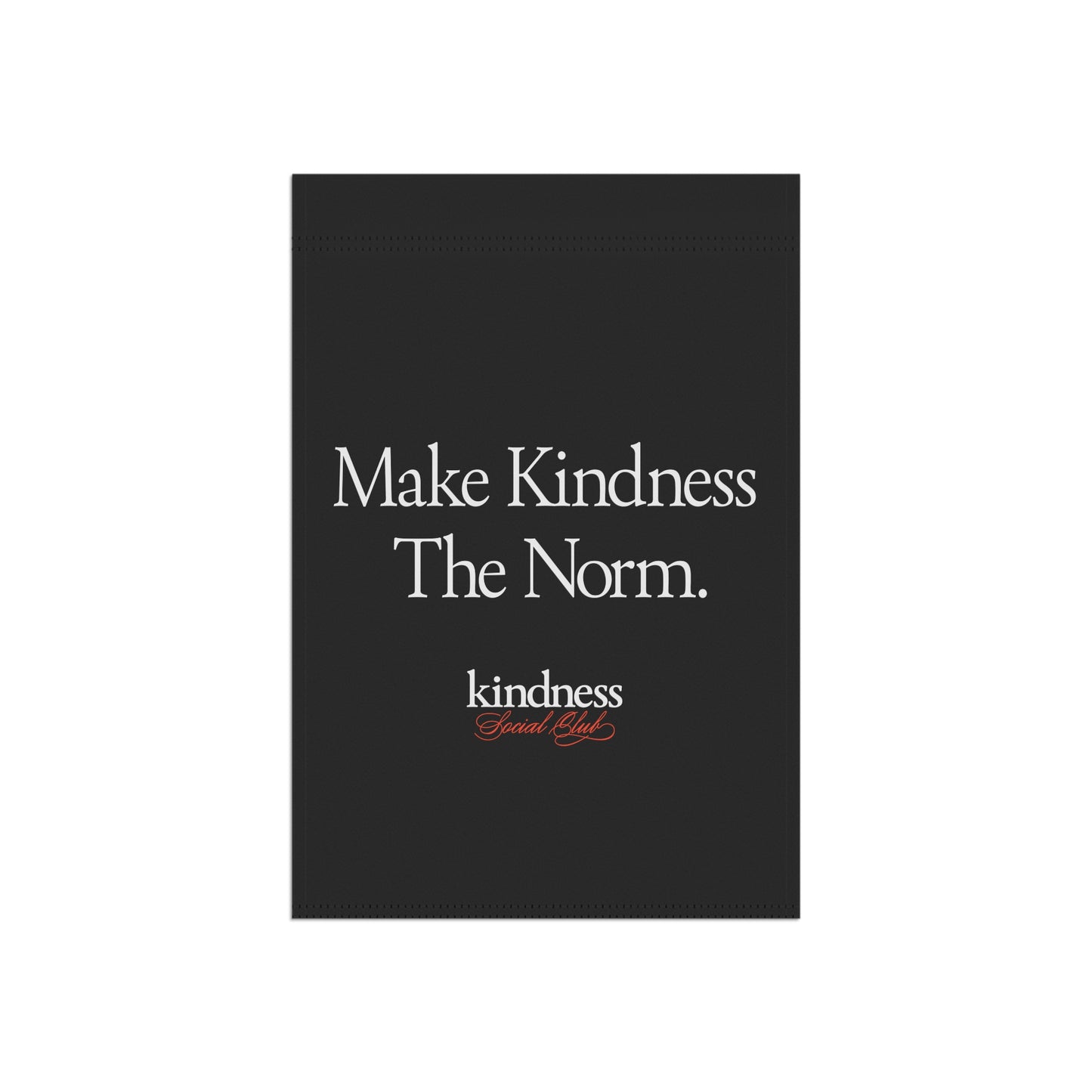 Make Kindness the Norm Yard Flag Black (Reg) - By: Favio Moreno