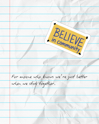 "Believe in Community" Die Cut Sticker