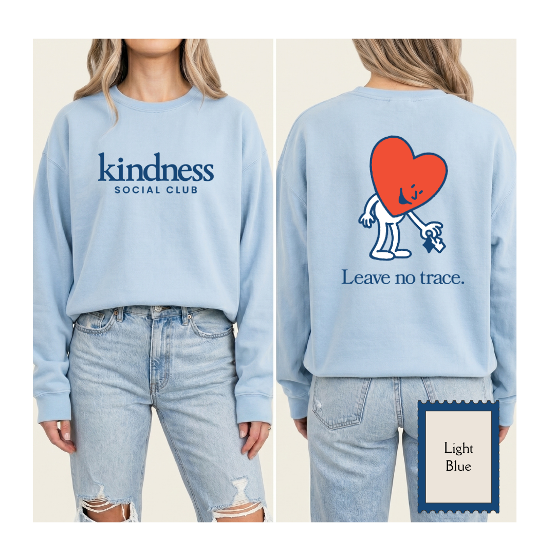 "Leave No Trace" - Kindness Social Club - Crewneck Sweatshirt