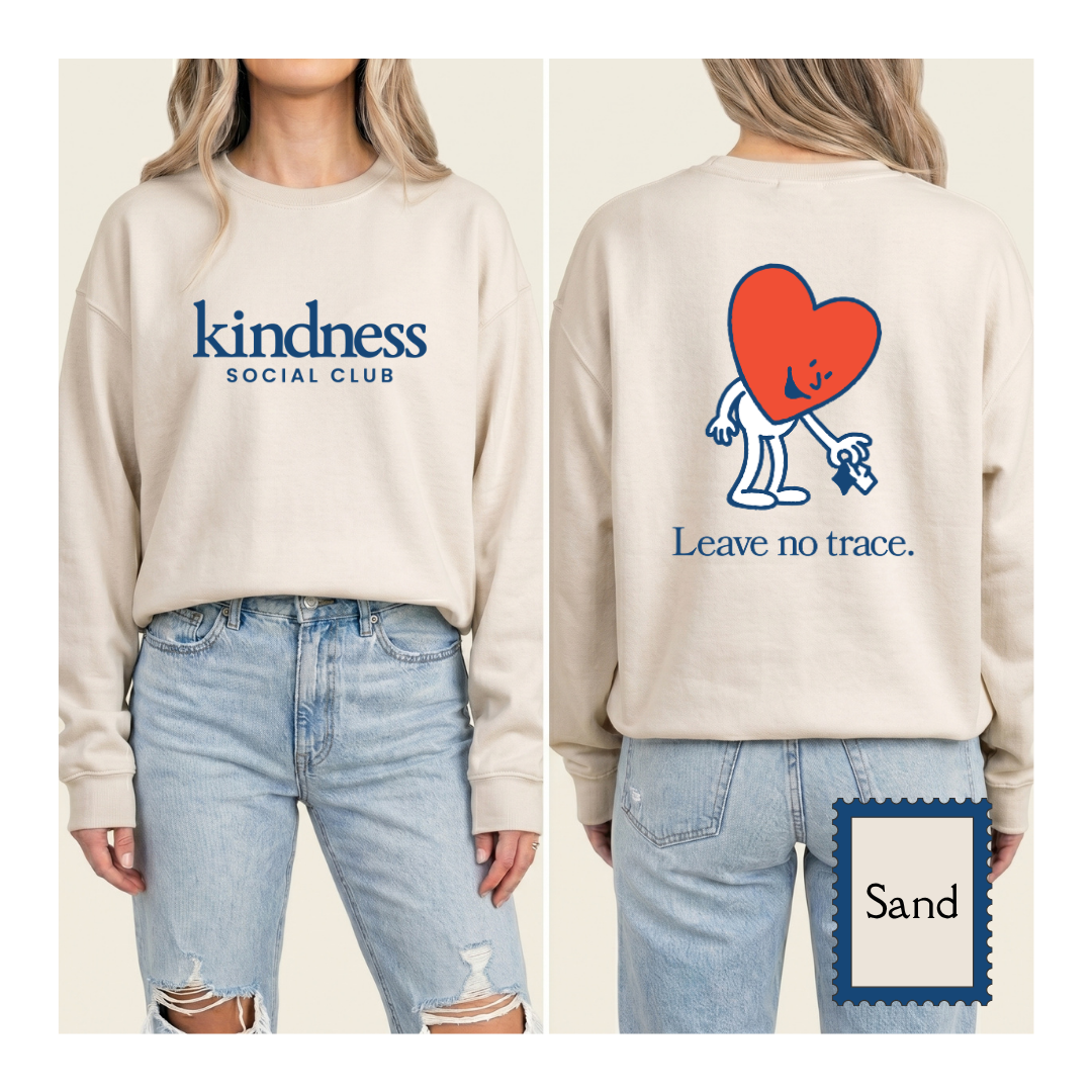 "Leave No Trace" - Kindness Social Club - Crewneck Sweatshirt