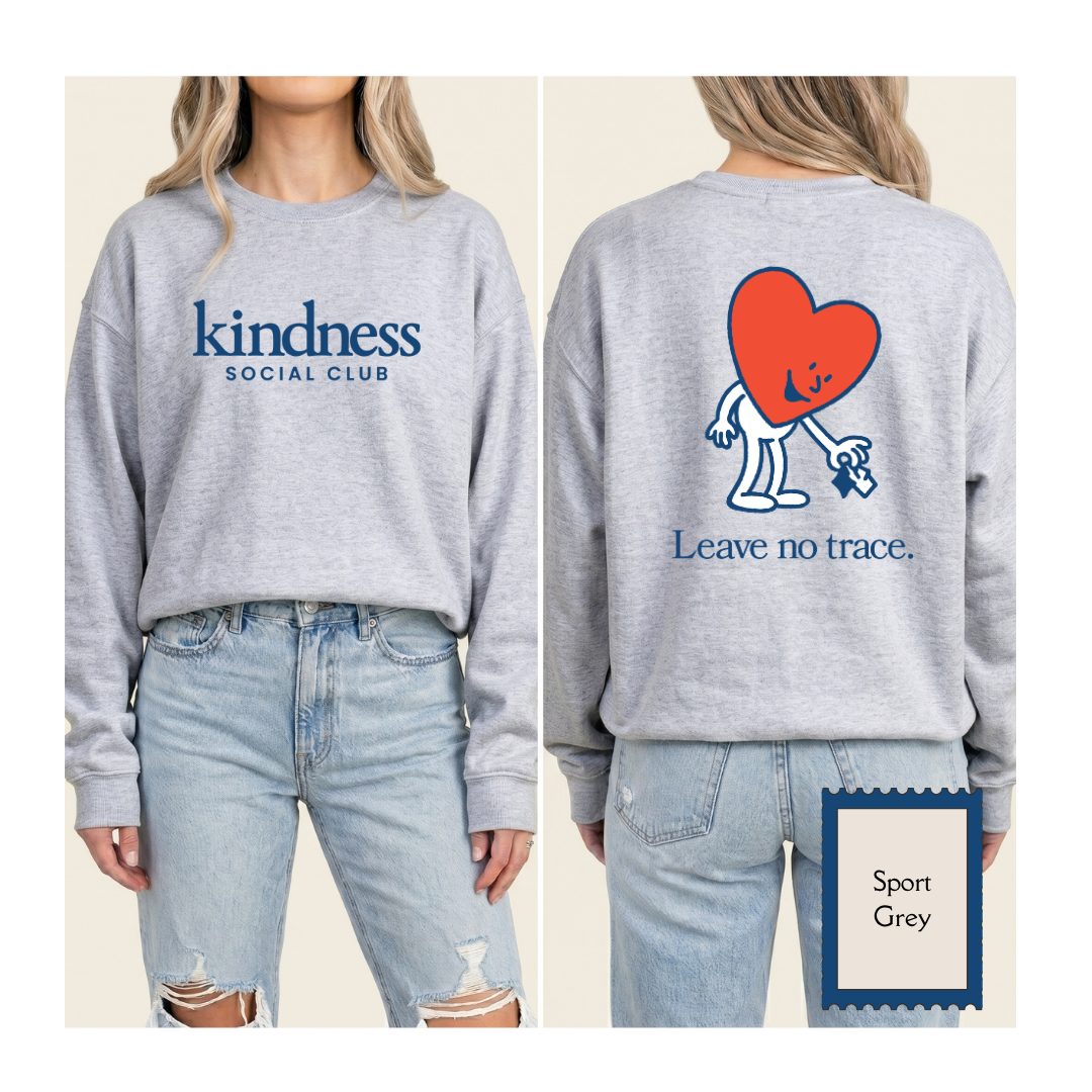 "Leave No Trace" - Kindness Social Club - Crewneck Sweatshirt