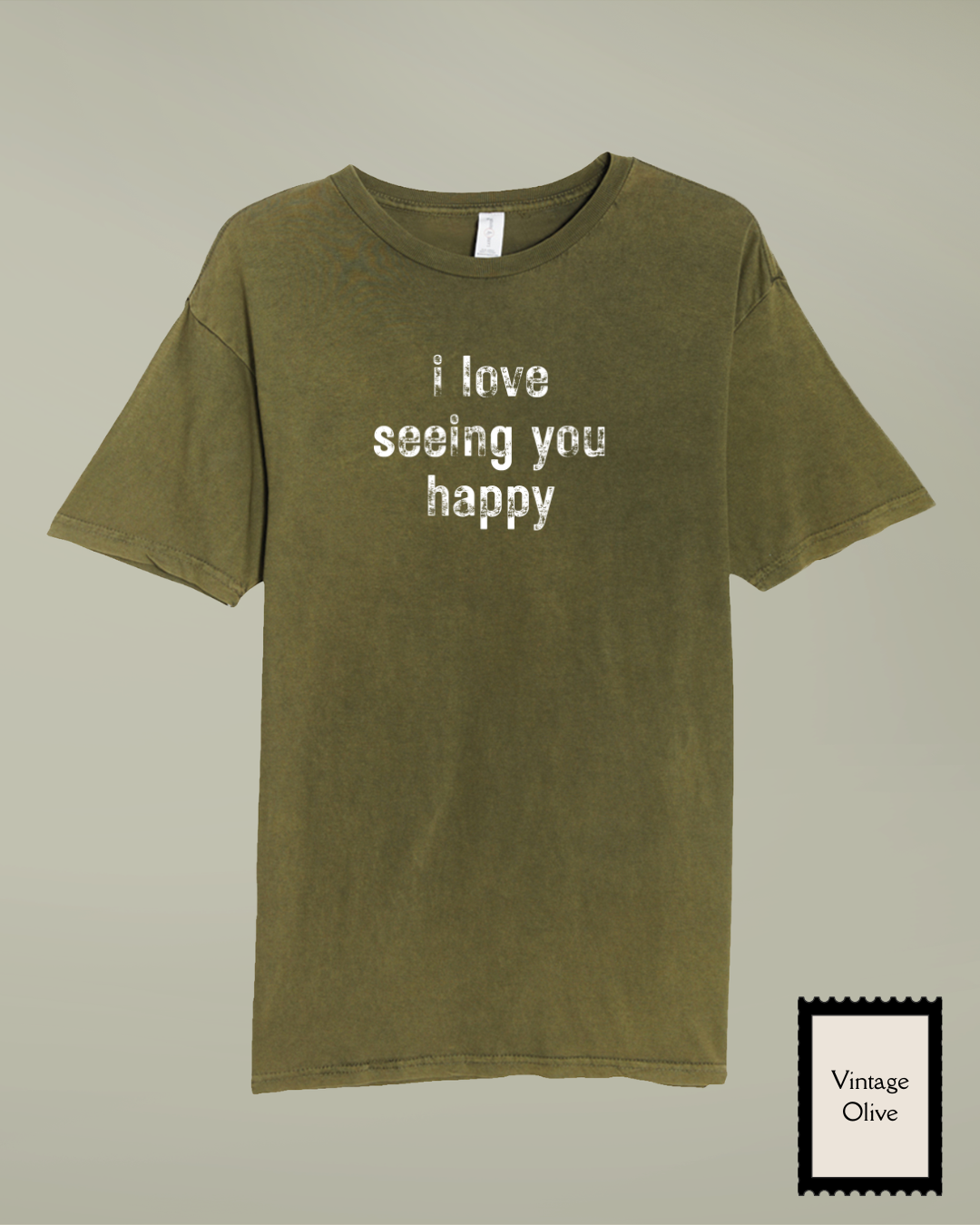 I Love Seeing You Happy -  Distressed T-Shirt