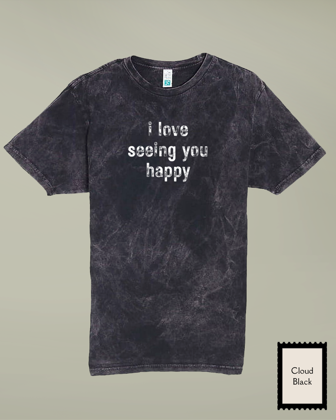 I Love Seeing You Happy -  Distressed T-Shirt