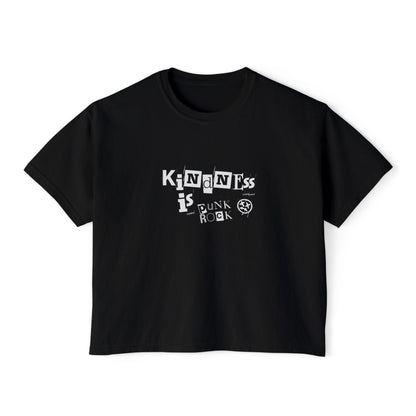 Kindness Is Punk Rock Boxy Womens T-Shirt