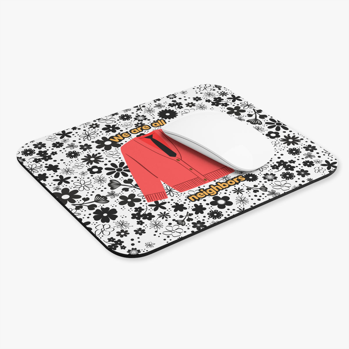 We Are All Neighbors Mouse Pad – Floral Mister Rogers Tribute Desk Mat