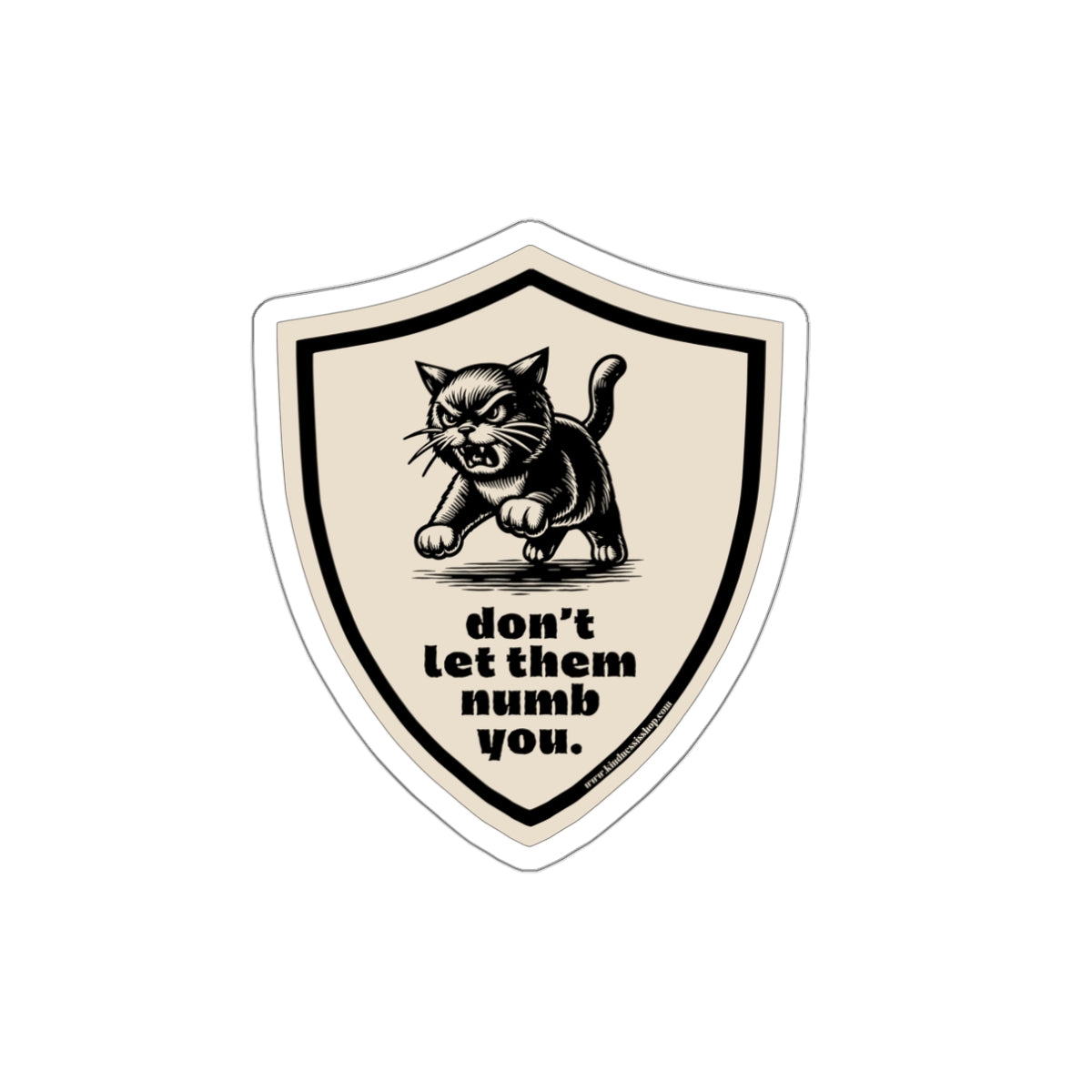 “Don’t Let Them Numb You” - Die Cut Sticker/Decal