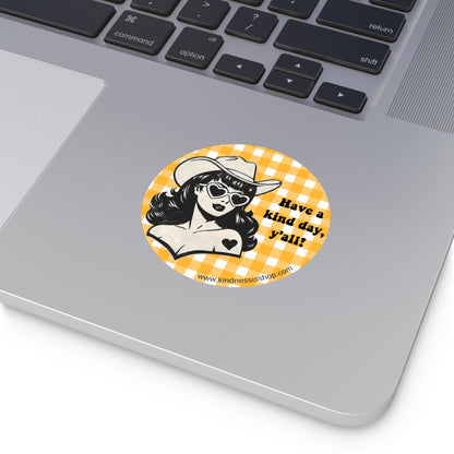 Have a Kind Day Y'all Round Vinyl Sticker