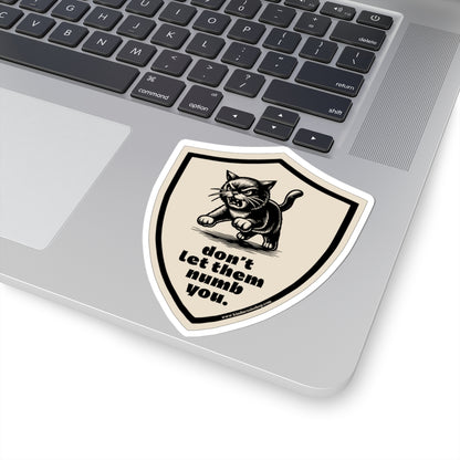Don't Let Them Numb You - Kitten Sticker - 4x4