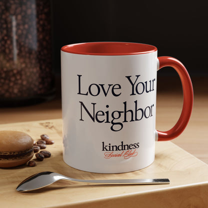 Love your Neighbor - By: Favio Moreno  (KSC, Reg) - 11oz Mug