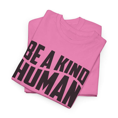 Be A Kind Human T-Shirt