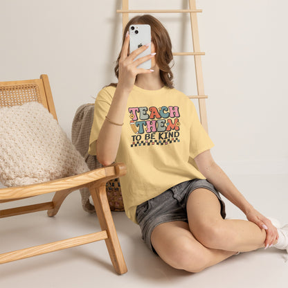 Teach Them to Be Kind T-Shirt