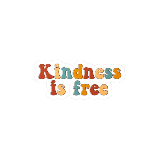 Kindness Is Free Vinyl Sticker
