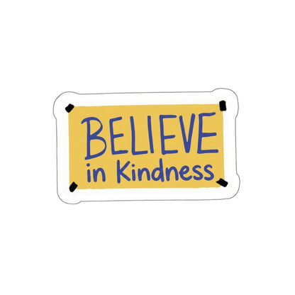 "Believe in Kindness" Die Cut Sticker