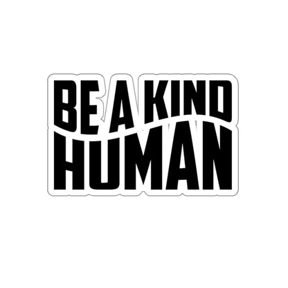 Be A Kind Human 3" Sticker