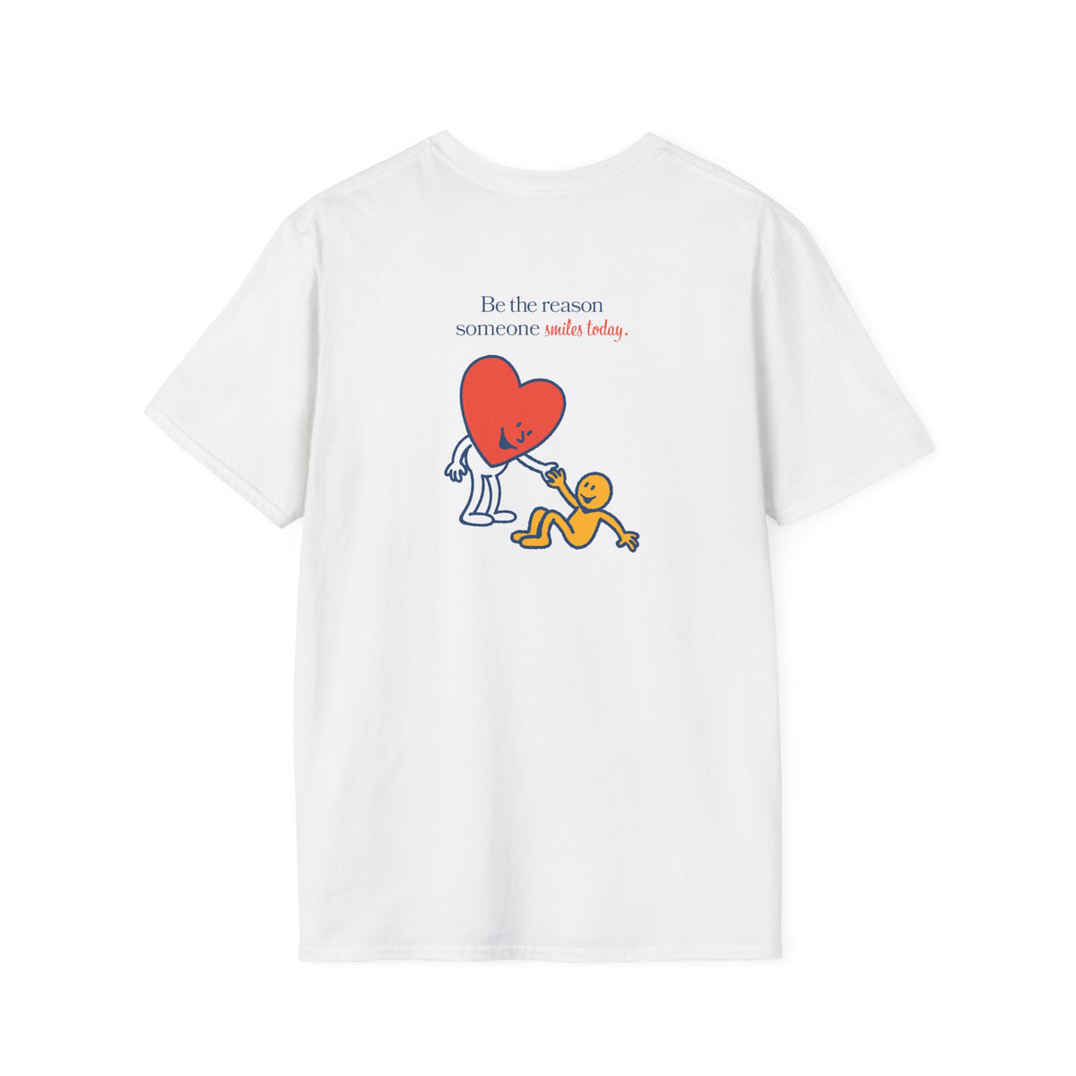"Be the reason someone smiles today" T-Shirt