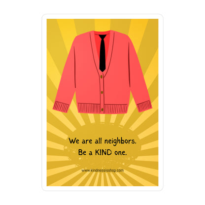 "We Are All Neighbors." Kindness-Inspired Sticker (3"x4")