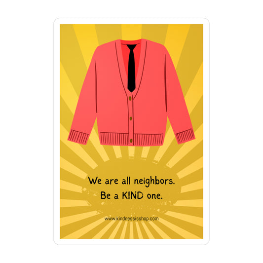 "We Are All Neighbors." Kindness-Inspired Sticker (3"x4")
